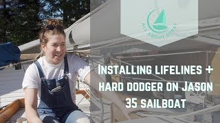 On the Hard 1.4: Installing New Lifelines and a Hard Dodger on Jason 35 sailboat