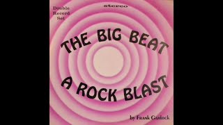 The Big Beat A Rock Blast by Dr Frank Garlock -  1971 - Audio Only