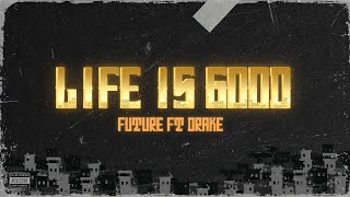 Future - Life Is Good (Lyrics) ft. Drake