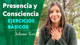 Claves para estar en el aquí y ahora I Estado de Presencia y Consciencia I Ejercicios Básicos