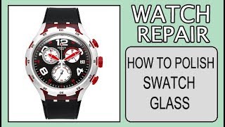 как отполировать стекло на часах swatch