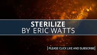 Eric Watts - Sterilize