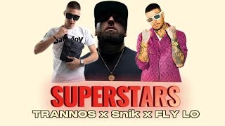 snik X trannos X fly lo superstars akykloforito