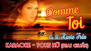 Comme Toi - KARAOKE - Tone NỮ (Beat chuẩn) - Nhạc Pháp lời Việt / KAVIE TRẦN