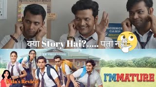 Immature Season 3 | Omkar Kulkarni | Chinmay C | Naman Jain | Kanikka Kapur | Daisy Khatri | TVF