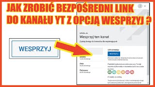 Jak Zrobić Bezpośredni Link do kanału YouTube z Opcją WESPRZYJ KANAŁ.  Wspieranie Kanału Na YouTube.