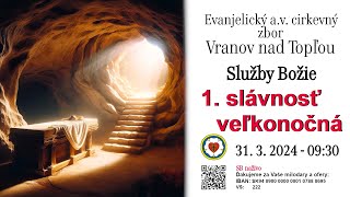 Služby Božie VT  31. 3. 2024  -  1. slávnosť veľkonočná