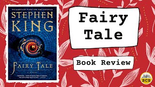 Fairy Tale by Stephen King Book Review - Includes Spoilers!