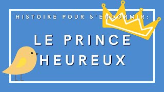 Le Prince Heureux | Oscar Wilde | Histoire pour s'endormir