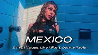 MEXICO (Demo), Dimitri Vegas, Like Mike & Danna Paola