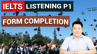 IELTS 6.5 - 7.5 | Learn how to do 10 questions in the Listening test part 1 | Form Completion