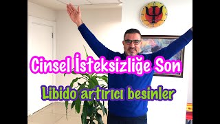 CİNSEL İSTEKSİZLİK,LİPİDO  EKSİKLİĞİ GİDERİLMESİ İÇİN MÜTHİŞ BESİN VE GIDALAR