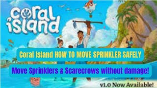 CORAL ISLAND move sprinkler with pickaxe without damaging it! Works for Scarecrow Move too!