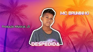 Mc Bruninho - Despedida (canal brega músicas oficial) Prod. JS /com grave