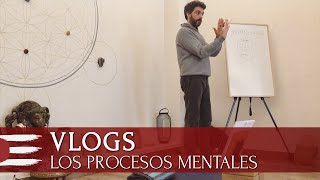 VLOGS | Los procesos mentales