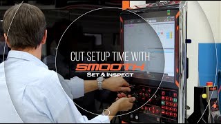 Cut Setup Time with SMOOTH Set and Inspect