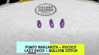 87) *PUNTO MARGARITA + ROCOCO - LAZY DAISY + BULLION STITCH*[Bordado a Mano ~ Hand Embroidery]