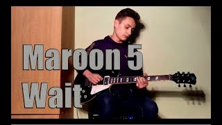 maroon 5 - wait (cover electric guitar)