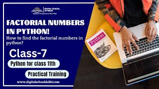 What are Factorial Number? Python for class 11 | Digital School of Delhi |