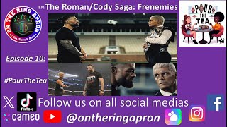 THE ROMAN REIGNS / CODY RHODES SAGA: Common enemies in Atlanta - OTRA's POUR THE TEA