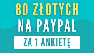 80 ZŁOTYCH NA PAYPAL za ANKIETĘ O ZAKUPACH - Zarabianie w Internecie