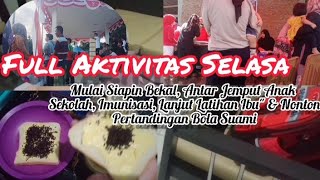 FULL JOB IRT 3 ANAK DI HARI SELASA || Dari Antar Jemput Anak Sekolah, Imunisasi & Latihan Ibu-Ibu