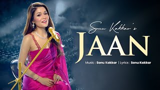 Jaan | Sonu Kakkar | ORIGINAL