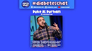 #diabeteschat - Duke Al Durham (18/9/23)