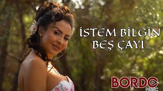 İSTEM BİLGİN -  BEŞ ÇAYI