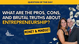 What Are the Pros, Cons, and Brutal Truths About Entrepreneurship?