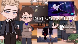 Past Gwen World react to future !¡ 🕷🕸