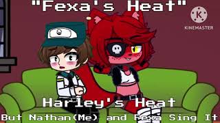 "Fexa's Heat" (FnF Harley's Heat But Nathan[Me] and Fexa Sing It)