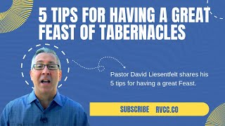 5 Tips For Having a Great Feast of Tabernacles | Rock Valley Christian Church