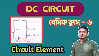 6. DC Circuit Basic Class 6 (Circuit Element)