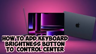 How to add keyboard brightness button to control center