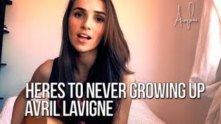 Avril Lavigne - Here's To Never Growing Up (Ana Free Cover)