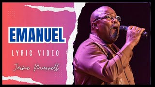 Emanuel - Jaime Murrell (Video Lyric) #Alabanza #Emanuel #JaimeMurrell #Gospel