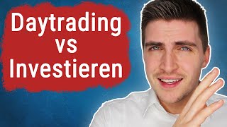 Daytrading vs. Investieren - Was bringt mehr?