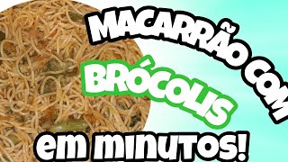 COMO FAZER?🍝MACARRÃO COM BROCOLIS