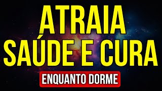 DURMA PEDINDO AO UNIVERSO SAÚDE E CURA