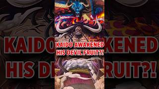 Kaido awakened his devil fruit?! #onepiece #kaido