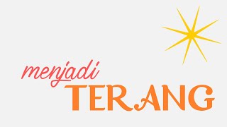 Menjadi terang | Neneng Djuwarsih Thunadi