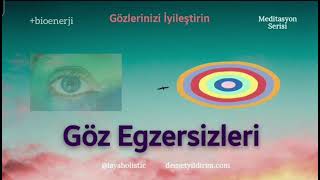 Gözlerinizi Şifalandırın - Ritmik Bioenerji | Demet Yıldırım