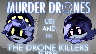 UZI AND N: THE DRONE KILLERS EXTENDED | MURDER DRONES OST MV