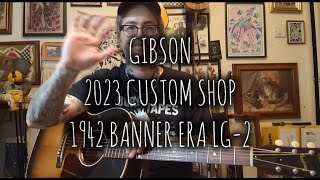 2023 Gibson Custom Shop LG-2 1942 Banner Era Acoustic Guitar