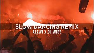 Azawi - Slow Dancing remix