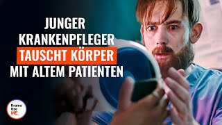 Junger Krankenpfleger tauscht Körper mit altem Patienten | @DramatizeMeDeutsch