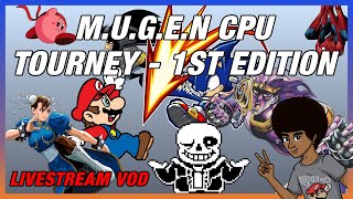 M.U.G.E.N CPU Tourney - 1st Edition!