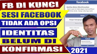 SESI FACEBOOK PERMANEN INDENTITAS BELUM DIKONFIRMASI FB CHECKPOINT TIDAK ADA OPSI