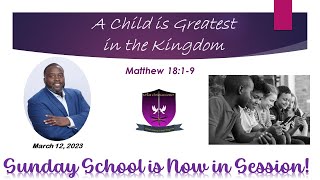 International Sunday School Lesson - March 12, 2023 - A Child is Greatest in the Kingdom